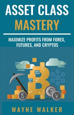 Asset Class Mastery (eBook, ePUB) - Walker, Wayne