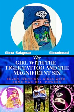 The Girl with the Tiger tattoo and the Magnificent Six (eBook, ePUB) - Salajeva, Elina