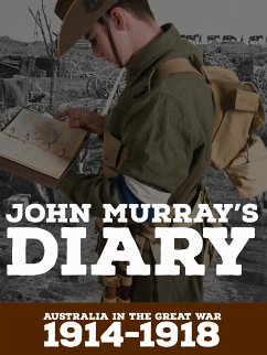 John Murray's Diary 1914-1918 (eBook, ePUB) - Paterson, Ian; Wilson, Graham; Kelly, Darryl; Wilson, Steve