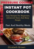 5 -Ingredient Pressure Cooker Instant Pot Cookbook (eBook, ePUB)