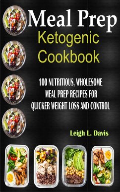 Meal Prep Ketogenic Cookbook (eBook, ePUB) - Davis, Leigh L.