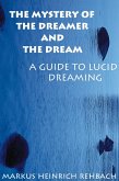 The Mystery Of The Dreamer And The Dream (eBook, ePUB)