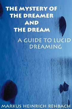 The Mystery Of The Dreamer And The Dream (eBook, ePUB) - Rehbach, Markus