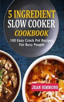 5 Ingredient Slow Cooker Cookbook (eBook, ePUB) - Simmons, Jean