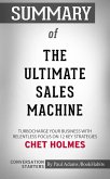 Summary of The Ultimate Sales Machine: Turbocharge Your Business with Relentless Focus on 12 Key Strategies (eBook, ePUB)