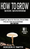 How to Grow Magic Mushrooms (eBook, ePUB)