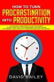 How to Turn Procrastination into Productivity (eBook, ePUB)