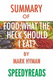 Summary of Food, What the Heck Should I Eat? (eBook, ePUB)