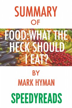 Summary of Food, What the Heck Should I Eat? (eBook, ePUB) - Reads, Speedy