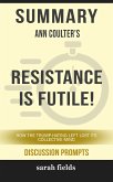 Summary: Ann Coulter's Resistance is Futile! (eBook, ePUB)