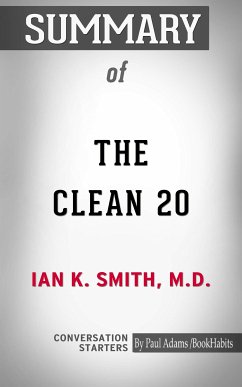 Summary of The Clean 20: 20 Foods, 20 Days, Total Transformation (eBook, ePUB) - Adams, Paul