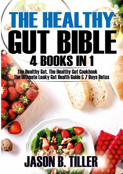 The Healthy Gut Bible 4 Books in 1 (eBook, ePUB) - Tiller, Jason B.