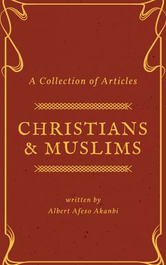 Christians & Muslims (eBook, ePUB) - Akanbi, Albert Afeso