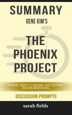 Summary: Gene Kim's The Phoenix Project (eBook, ePUB) - Fields, Sarah