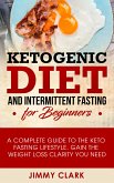 Ketogenic Diet and Intermittent Fasting for Beginners (eBook, ePUB)