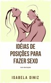 Ideias de posições para fazer sexo (eBook, ePUB) Ideias de posições para fazer sexo (eBook, ePUB)