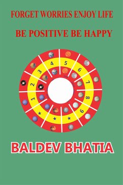 Forget Worries Enjoy Life (eBook, ePUB) - Bhatia, Baldev