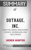 Summary of Outrage, Inc.: How the Liberal Mob Ruined Science, Journalism, and Hollywood (eBook, ePUB)