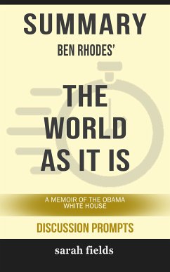 Summary: Ben Rhodes' The World as It Is (eBook, ePUB) - Fields, Sarah