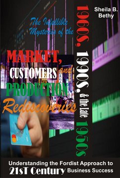 The Infallible Mysteries of the 1960s, 1990s and the Late 1950s Market, Customers and Production Rediscoveries (eBook, ePUB) - B. Bethy, Sheila