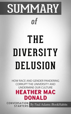 Cover Summary of The Diversity Delusion: How Race and Gender Pandering Corrupt the University and Undermine Our Culture (eBook, ePUB)