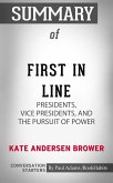Summary of First in Line: Presidents, Vice Presidents, and the Pursuit of Power (eBook, ePUB)