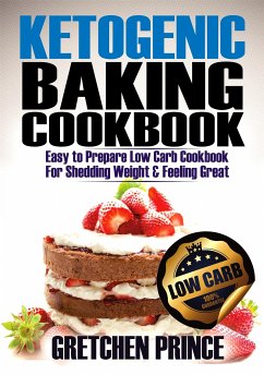 Ketogenic Baking Cookbook (eBook, ePUB) - Prince, Gretchen