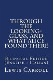 Through The Looking Glass, And What Alice Found There (eBook, ePUB)