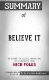 Summary of Believe It: My Journey of Success, Failure, and Overcoming the Odds (eBook, ePUB)