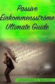 Passive Einkommensströme Ultimate Guide (eBook, ePUB)