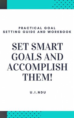 Set Smart Goals And Accomplish Them (eBook, ePUB) - NDU, U.I