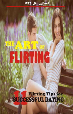 The Art of Flirting (eBook, ePUB) - Joel, M.S