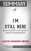 Summary of I'm Still Here: Black Dignity in a World Made for Whiteness (eBook, ePUB)