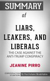 Summary of Liars, Leakers, and Liberals: The Case Against the Anti-Trump Conspiracy (eBook, ePUB)