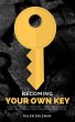 Becoming Your Own Key (eBook, ePUB) - Bild 1