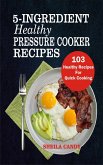 5-Ingredient Healthy Pressure Cooker Recipes (eBook, ePUB)