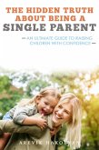 The Hidden Truth About Being A Single Parent (eBook, ePUB)