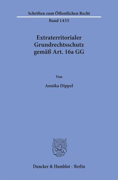 Extraterritorialer Grundrechtsschutz gemäß Art. 16a GG - Dippel, Annika