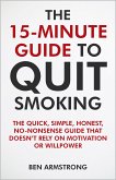 The 15-Minute Guide to Quit Smoking (eBook, ePUB)