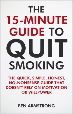 The 15-Minute Guide to Quit Smoking (eBook, ePUB) - Armstrong, Ben