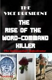 The Vice President; The Rise Of The Word-Command Killer (eBook, ePUB)