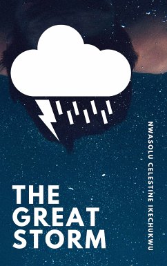 The Great Storm (eBook, ePUB) - Celestine Ikechukwu, Nwasolu