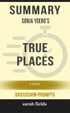 Summary: Sonja Yoerg's True Places (eBook, ePUB)