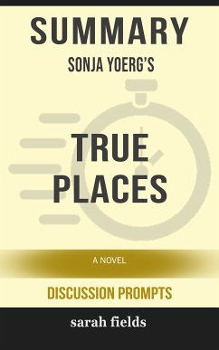 Summary: Sonja Yoerg's True Places (eBook, ePUB) - Fields, Sarah