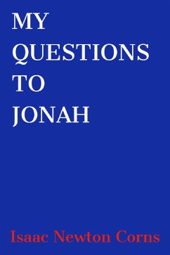 My Questions to Jonah (eBook, ePUB) - Newton Corns, Isaac