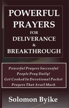 Powerful Prayers for Deliverance & Breakthrough (eBook, ePUB) - Byike, Solomon