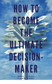 How to Become the Ultimate Decision-Maker (eBook, ePUB)