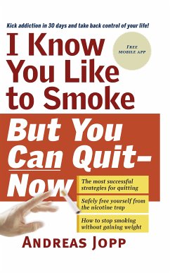 I know you like to Smoke, but you can Quit-now (eBook, ePUB) - Jopp, Andreas