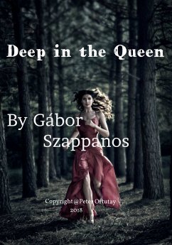 Deep in the Queen (eBook, ePUB) - Szappanos, Gábor