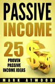 PASSIVE INCOME: 25 Proven Passive Income Ideas (eBook, ePUB)